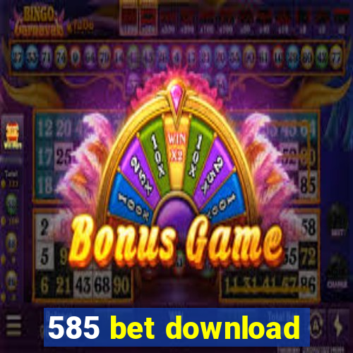 585 bet download